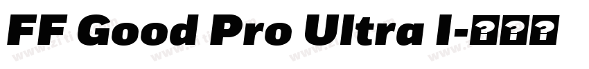 FF Good Pro Ultra I字体转换